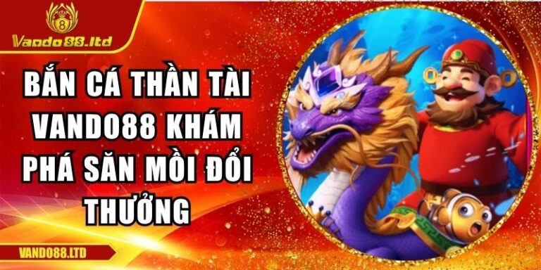 Bắn cá Thần Tài VanDo88