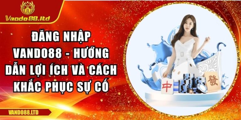 Đăng Nhập VanDo88 - Hướng Dẫn Lợi Ích Và Cách Khắc Phục Sự Cố 4 Đăng nhập VanDo88