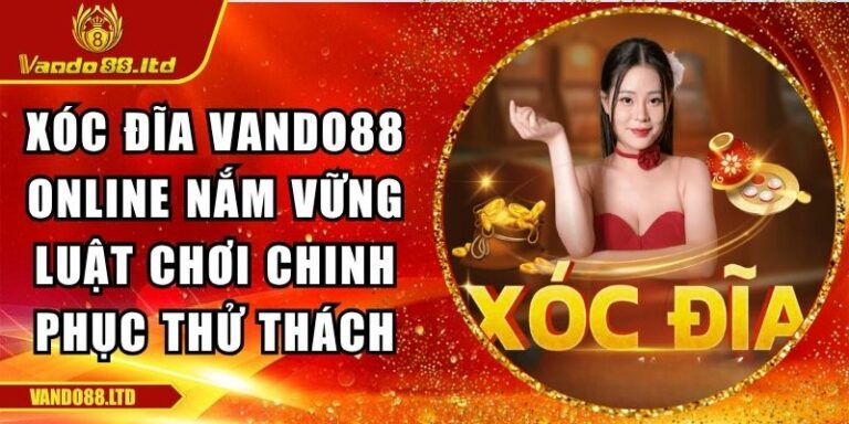 Xóc Đĩa VanDo88 Online